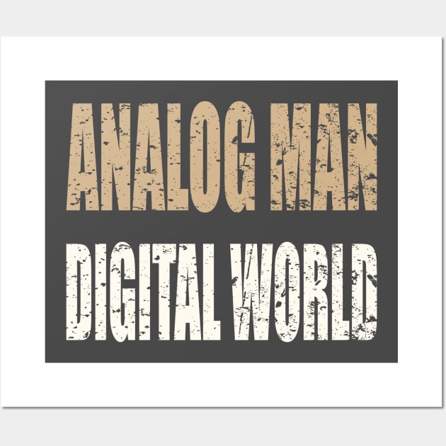 Analog Man Digital World Wall Art by AlternativeEye